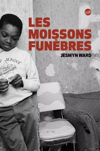 Les moissons funèbres - Jesmyn Ward - EDITEUR GLOBE