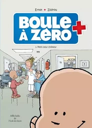 Boule à zéro - Tome 1 - Petit cœur chômeur