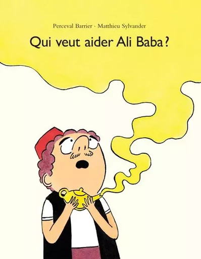 Qui veut aider Ali Baba ? - Matthieu Sylvander - EDL