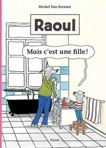 Raoul - Mais c'est une fille ! - Michel Van Zeveren - EDL