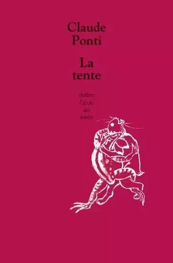 Tente (La) - Claude Ponti - EDL