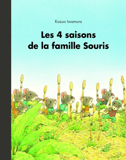 LES 4 SAISONS DE LA FAMILLE SOURIS - Kazuo Iwamura - EDL