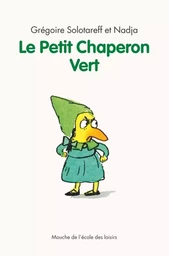 LE PETIT CHAPERON VERT (NE)