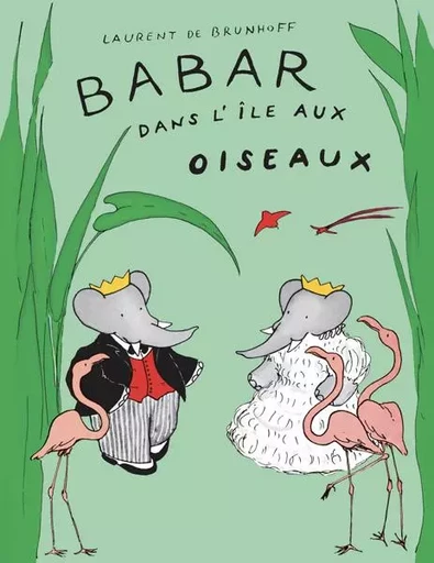 Babar dans l'île aux oiseaux - Laurent de Brunhoff - EDL