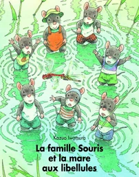 LA FAMILLE SOURIS ET LA MARE AUX LIBELLULES