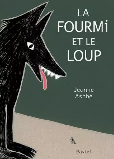 Fourmi et le loup (grand format) (La) - JEANNE Ashbé - EDL