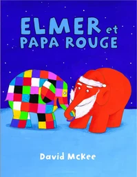 elmer et papa rouge