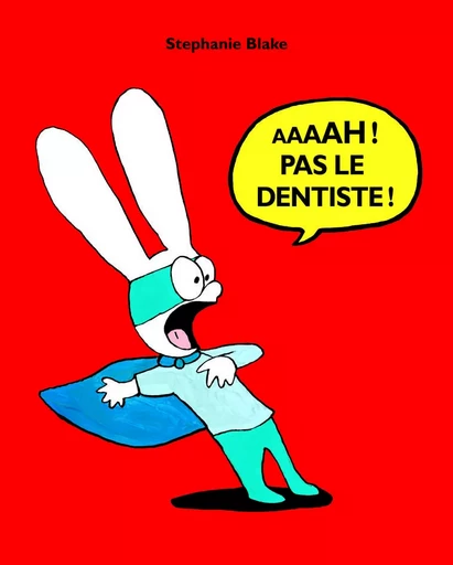 Aaaah ! pas le dentiste ! - Stephanie BLAKE - EDL