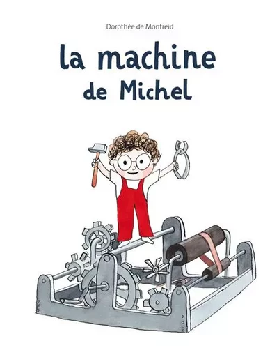 La machine de Michel - Dorothée de Monfreid - EDL