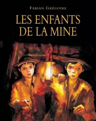 LES ENFANTS DE LA MINE - Fabian Grégoire - EDL