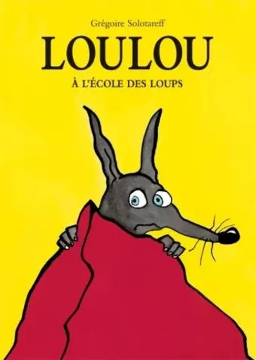 loulou a l ecole des loups - GRÉGOIRE SOLOTAREFF GRÉGOIRE - EDL