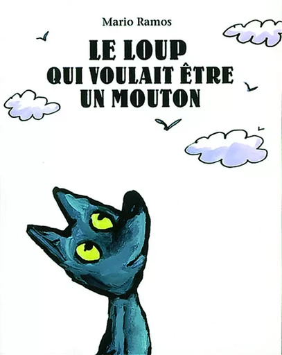 Loup qui voulait être un mouton (Le) - MARIO RAMOS - EDL