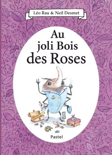 Au joli Bois des Roses -  Desmet Neil - EDL