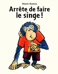 ARRETE DE FAIRE LE SINGE !