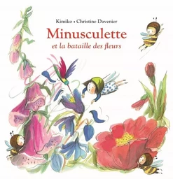 Minusculette et la bataille des fleurs