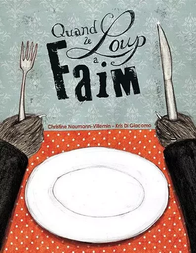 Quand le loup a faim - Christine Naumann-Villemin - EDL