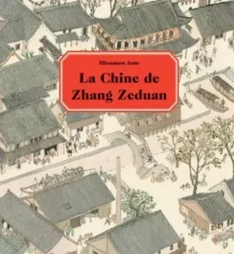 Chine de zhang zeduan (La) - MITSUMASA ANNO - EDL