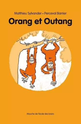 Orang et Outang - Matthieu Sylvander - EDL