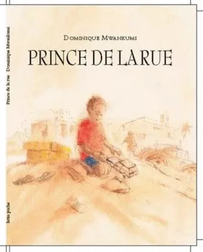 Prince de la rue (nouvelle édition) - Dominique Mwankumi - EDL