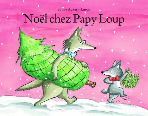 noel chez papy loup - Sylvie Auzary-Luton - EDL