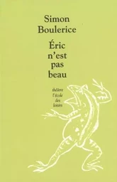 Eric n'est pas beau