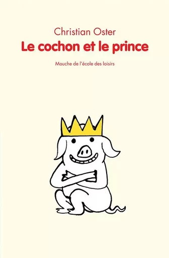 Le cochon et le prince - Christian Oster - EDL