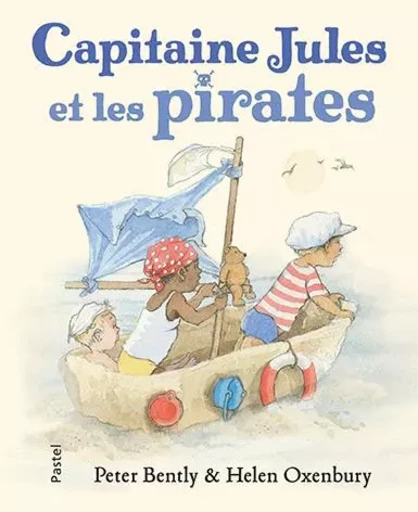 Capitaine Jules et les pirates - Peter Bently - EDL