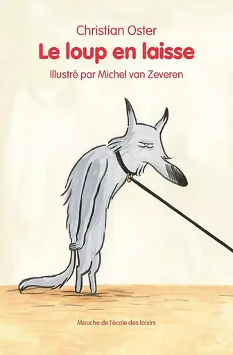 Le loup en laisse - Christian Oster - EDL