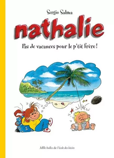 Nathalie - Pas de vacances pour le p'tit frère ! - Sergio Salma - EDL