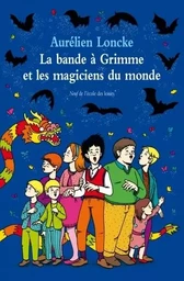 bande a grimme et les magiciens du monde