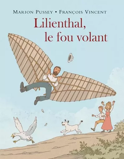 Lilienthal, le fou volant - Marion Pussey - EDL