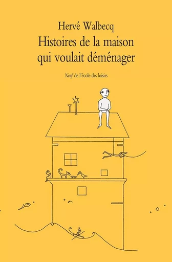 Histoires de la maison qui voulait déménager - Hervé Walbecq - EDL