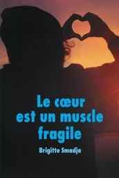 LE COEUR EST UN MUSCLE FRAGILE (GF)