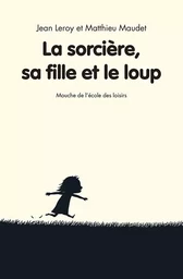 La sorcière, sa fille et le loup