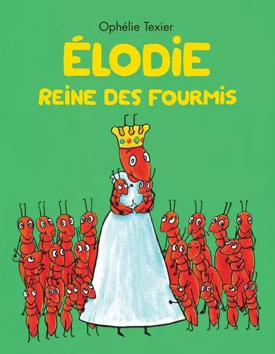 Élodie - Reine des fourmis - Ophélie Texier - EDL