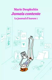 Journal d'Aurore 1 (poche) jamais contente (Le)