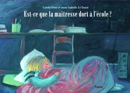 EST-CE QUE LA MAITRESSE DORT A L'ECOLE ?