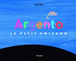 ARGENTO LE PETIT POISSON