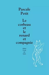 Le corbeau et le renard et compagnie