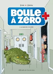 Boule à zéro - Tome 2 - Le Gang des crocodiles