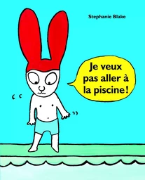 Je veux pas aller à la piscine