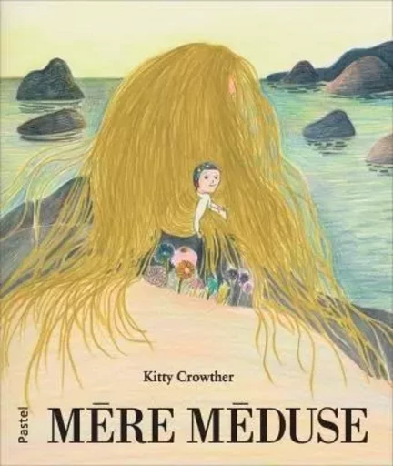 Mère méduse - Kitty Crowther - EDL