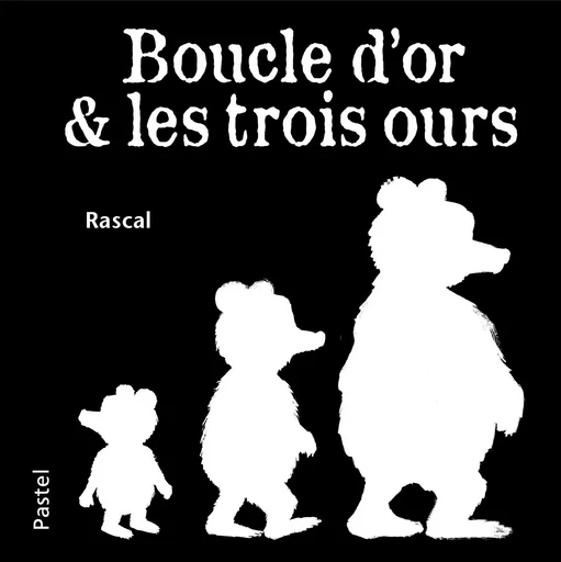 BOUCLE D'OR ET LES TROIS OURS (NE) -  Rascal - EDL