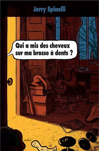 Qui a mis des cheveux sur ma brosse à dents ? - Jerry Spinelli - EDL