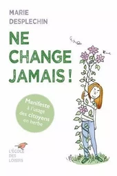 Ne change jamais !