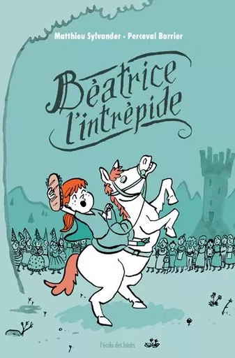 Béatrice l'intrépide - Matthieu Sylvander - EDL