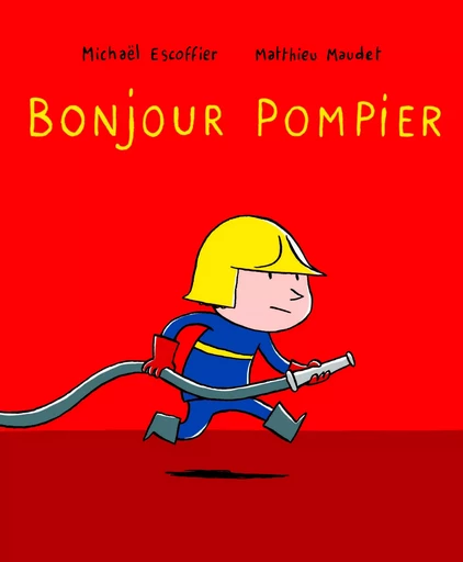 Bonjour pompier - Michaël Escoffier - EDL