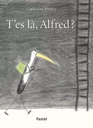 T'es là, Alfred?