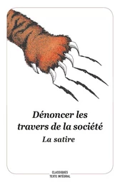 Dénoncer les travers de la société - La satire (texte intégral)