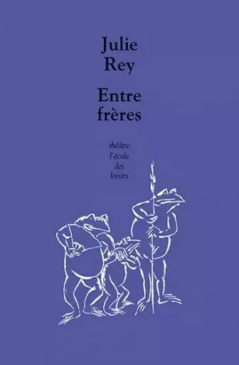 entre freres - Julie REY - EDL